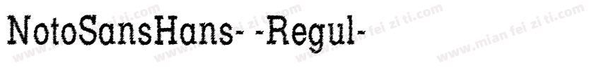 NotoSansHans- -Regul字体转换